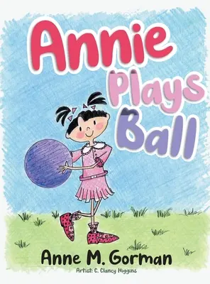 Annie joue au ballon - Annie Plays Ball