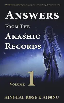 Answers From The Akashic Records - Vol 1 : Practical Spirituality for a Changing World (Réponses des archives akashiques - Vol 1 : Spiritualité pratique pour un monde en mutation) - Answers From The Akashic Records - Vol 1: Practical Spirituality for a Changing World