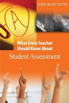 Ce que tout enseignant devrait savoir sur l'évaluation des élèves - What Every Teacher Should Know about Student Assessment