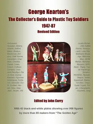 George Kearton's The Collectors Guide to Plastic Toy Soldiers 1947-1987 Édition révisée - George Kearton's The Collectors Guide to Plastic Toy Soldiers 1947-1987 Revised Edition
