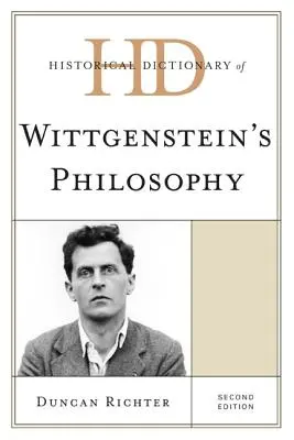 Dictionnaire historique de la philosophie de Wittgenstein, deuxième édition - Historical Dictionary of Wittgenstein's Philosophy, Second Edition