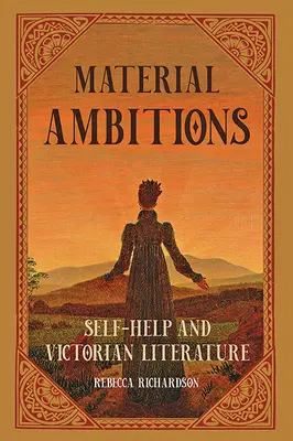 Ambitions matérielles : L'entraide et la littérature victorienne - Material Ambitions: Self-Help and Victorian Literature