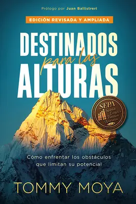 Destinados Para Las Alturas - REV / Destined for the Heights - REV : Comment vivre en accord avec le Diseo Original de Dios Para Tu Vida - Destinados Para Las Alturas - REV / Destined for the Heights - REV: Cmo Vivir Conforme Al Diseo Original de Dios Para Tu Vida