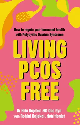 Vivre sans Pcos : Comment retrouver sa santé hormonale avec le syndrome des ovaires polykystiques - Living Pcos Free: How to Regain Your Hormonal Health with Polycystic Ovarian Syndrome