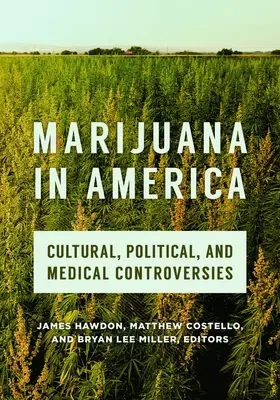 La marijuana en Amérique : Controverses culturelles, politiques et médicales - Marijuana in America: Cultural, Political, and Medical Controversies