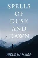 Les sortilèges du crépuscule et de l'aube - Spells of Dusk and Dawn