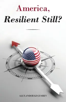 L'Amérique, toujours résistante ? - America, Resilient Still?