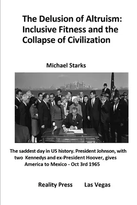 L'illusion de l'altruisme : l'aptitude inclusive et l'effondrement de la civilisation - The Delusion of Altruism: Inclusive Fitness and the Collapse of Civilization