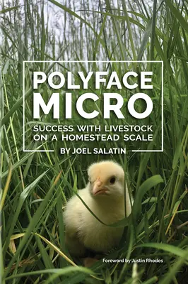 Polyface Micro : Réussir avec le bétail à l'échelle d'une exploitation familiale - Polyface Micro: Success with Livestock on a Homestead Scale