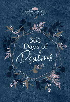 365 jours de Psaumes : Dévotion du matin et du soir - 365 Days of Psalms: Morning & Evening Devotional