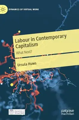 Le travail dans le capitalisme contemporain : Et après ? - Labour in Contemporary Capitalism: What Next?