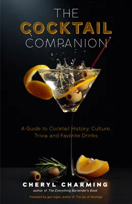 Le guide ultime des cocktails du barman : Un guide sur l'histoire des cocktails, la culture, les anecdotes et les boissons préférées (livre de barman, cadeau de cocktails, cocktail). - The Bartender's Ultimate Guide to Cocktails: A Guide to Cocktail History, Culture, Trivia and Favorite Drinks (Bartending Book, Cocktails Gift, Cockta