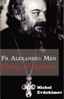 Père Alexandre Men : Martyr de l'athéisme - Father Alexander Men: Martyr of Atheism