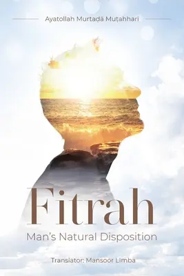 Fitrah - La disposition naturelle de l'homme - Fitrah- Man's Natural Disposition