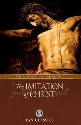 Imitation du Christ : Devotions classiques dans le langage d'aujourd'hui - Imitation of Christ: Classic Devotions in Today's Language