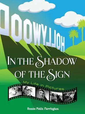 A l'ombre du panneau - Ma vie en images (couleur) (hardback) - In the Shadow of the Sign - My Life in Pictures (color) (hardback)