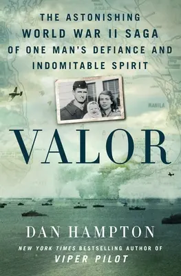 Valor : L'étonnante saga de la Seconde Guerre mondiale, le défi et l'esprit indomptable d'un homme - Valor: The Astonishing World War II Saga of One Man's Defiance and Indomitable Spirit