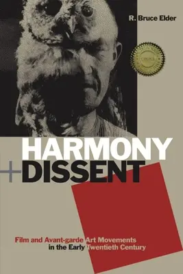 Harmonie et dissidence : Le cinéma et les mouvements artistiques d'avant-garde au début du XXe siècle - Harmony + Dissent: Film and Avant-Garde Art Movements in the Early Twentieth Century