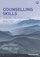 Counselling Skills : Theory, Research and Practice 3e - Counselling Skills: Theory, Research and Practice 3e