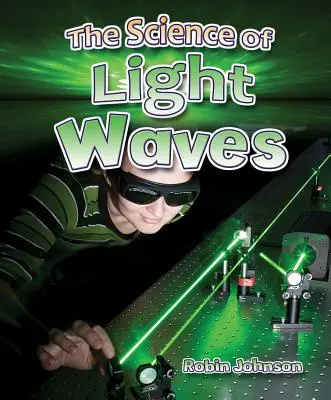 La science des ondes lumineuses - The Science of Light Waves