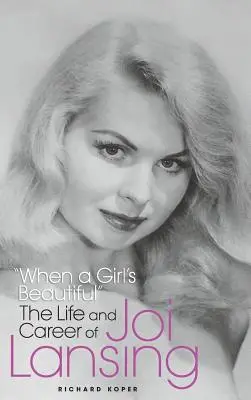 Quand une fille est belle » - La vie et la carrière de Joi Lansing (hardback) » - When a Girl's Beautiful