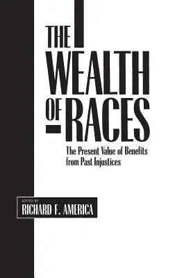 La richesse des races : La valeur actuelle des bénéfices des injustices passées - The Wealth of Races: The Present Value of Benefits from Past Injustices