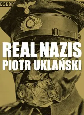 Piotr Uklanski : Les vrais nazis - Piotr Uklanski: Real Nazis