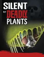 Plantes silencieuses mais mortelles - Silent But Deadly Plants