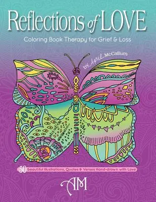 Reflets d'amour : Livre de coloriage pour la thérapie du chagrin et de la perte - Reflections of Love: Coloring Book Therapy for Grief and Loss