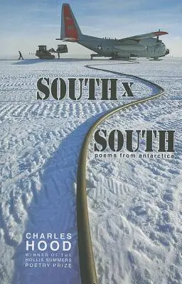 Sud Sud : Poèmes de l'Antarctique - South  South: Poems from Antarctica