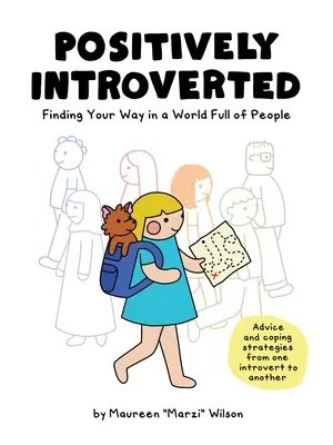 Positivement Introverti : Trouver sa voie dans un monde plein de gens - Positively Introverted: Finding Your Way in a World Full of People
