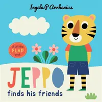 Jeppo trouve ses amis : Un livre à soulever et à rabattre - Jeppo Finds His Friends: A Lift-the-Flap Book