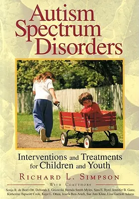 Les troubles du spectre autistique : Interventions et traitements pour les enfants et les adolescents - Autism Spectrum Disorders: Interventions and Treatments for Children and Youth