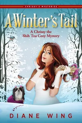 La queue de l'hiver : un mystère de Chrissy le Shih Tzu - A Winter's Tail: A Chrissy the Shih Tzu Cozy Mystery