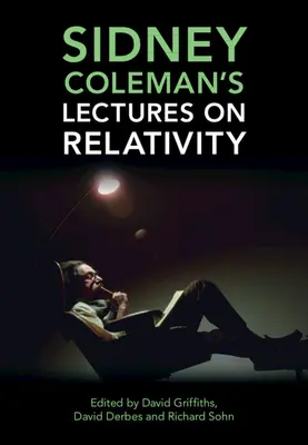 Les conférences de Sidney Coleman sur la relativité - Sidney Coleman's Lectures on Relativity