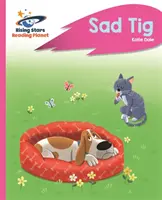 Reading Planet - Sad Tig - Pink A : Rocket Phonics - Reading Planet - Sad Tig - Pink A: Rocket Phonics