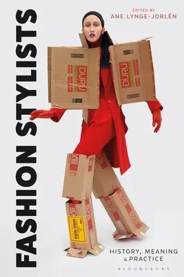 Stylistes de mode : Histoire, signification et pratique - Fashion Stylists: History, Meaning and Practice