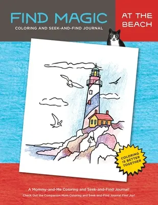 Trouver la magie : à la plage : Le journal original de coloriage et de recherche de maman et moi - Find Magic: At the Beach: The Original Mommy-and-Me Coloring and Seek-and-Find Journal