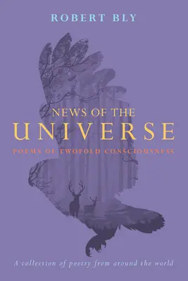Nouvelles de l'univers : Poèmes de la double conscience - News of the Universe: Poems of Twofold Consciousness