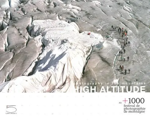 Haute altitude : La photographie en montagne - High Altitude: Photography in the Mountains