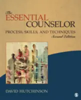 Conseiller essentiel - Processus, compétences et techniques - Essential Counselor - Process, Skills, and Techniques