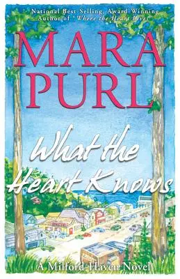 Ce que le cœur sait : Un roman de Milford-Haven - What the Heart Knows: A Milford-Haven Novel