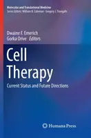 La thérapie cellulaire : Situation actuelle et orientations futures - Cell Therapy: Current Status and Future Directions