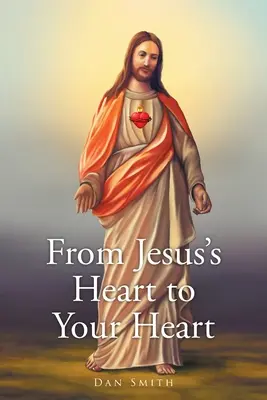 Du cœur de Jésus à votre cœur - From Jesus's Heart to Your Heart