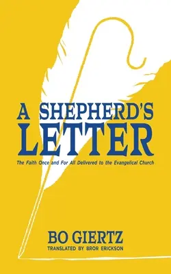 La lettre du berger : La foi délivrée une fois pour toutes à l'Église évangélique - A Shepherd's Letter: The Faith Once and For All Delivered to the Evangelical Church