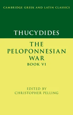 Thucydide : La guerre du Péloponnèse Livre VI - Thucydides: The Peloponnesian War Book VI