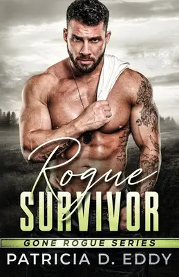 Rogue Survivor : Une romance de protection Gone Rogue Standalone - Rogue Survivor: A Gone Rogue Protector Romance Standalone