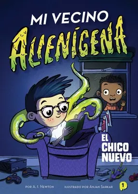 Mi Vecino Aliengena 1 : El Chico Nuevo - Mi Vecino Aliengena 1: El Chico Nuevo