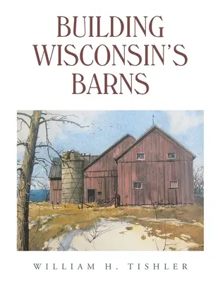 Construire les granges du Wisconsin - Building Wisconsin's Barns