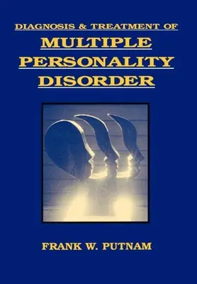 Diagnostic et traitement du trouble de la personnalité multiple - Diagnosis and Treatment of Multiple Personality Disorder